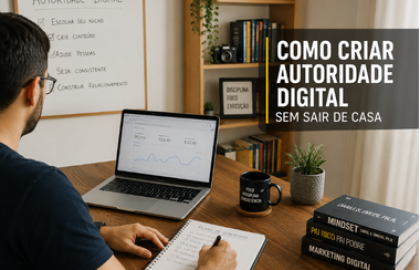 Como criar autoridade digital sem sair de casa