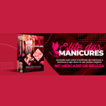 "Elite das Manicures: Desbravando o Mundo Lucrativo da Manicure e Pedicure"